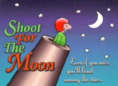 Shoot for the Moon 