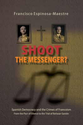 Shoot the Messenger Espinosa Maestre 