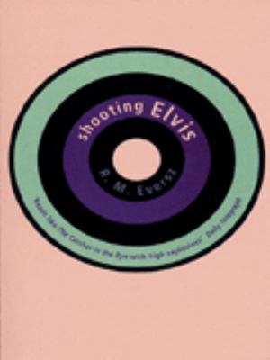 Shooting Elvis R M Eversz 