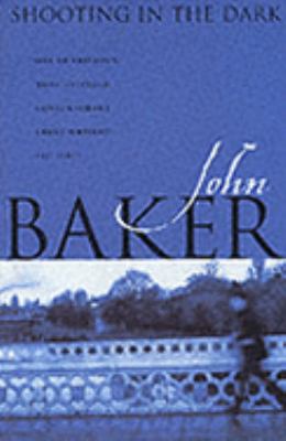 Shooting in the Dark John Baker 