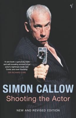 Shooting the Actor Callow Simon 