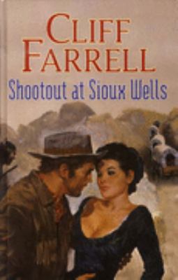 Shootout at Sioux Wells Farrell Cliff 