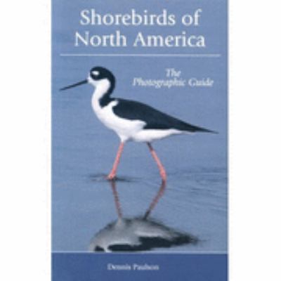 Shorebirds of North America Paulson Dennis 