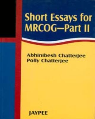 Short Essays for MRCOG Chatterjee 