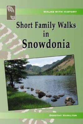 Short Family Walks in Snowdonia Hamilton Dorothy 