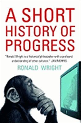 Short History of Progress Wright Ronald 