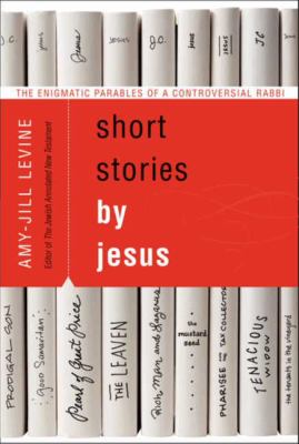 Short Stories by Jesus Levine Amy Jill 