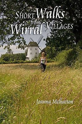 Short Walks from Wirral Villages McIlhatton Joanna 