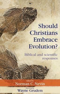 Should Christians Embrace Evolution 