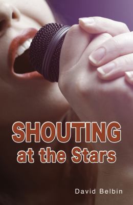 Shouting at the Stars Belbin David 