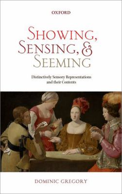 Showing Sensing and Seeming Gregory Dominic 