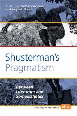 Shusterman s Pragmatism Koczanowicz Dorota 