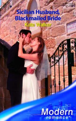 Sicilian Husband Blackmailed Bride Walker Kate 