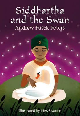 Siddhartha and the Swan Peters Andrew Fusek 
