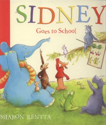 Sidney Goes to School Rentta Sharon 