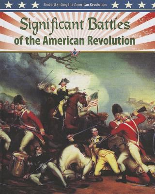 Significant Battles of the American Revolution 