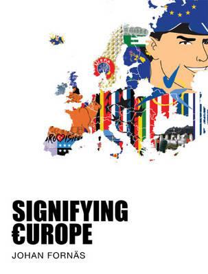 Signifying Europe Fornas Johan 