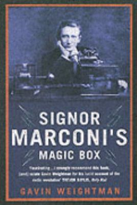 Signor Marconi s Magic Box Weightman Gavin 