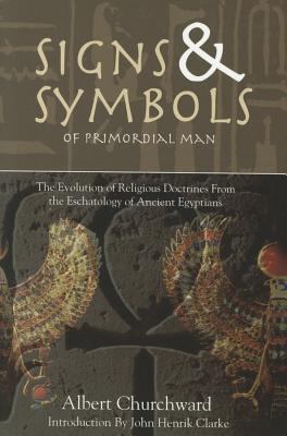 Signs Symbols of Primordial Man Albert Churchward 