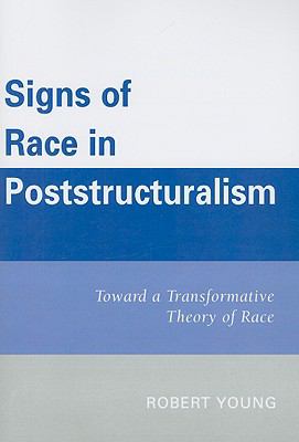 Signs of Race in Poststructuralism Young Robert 
