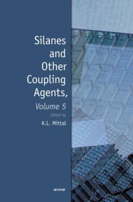 Silanes and Other Coupling Agents Volume 5 