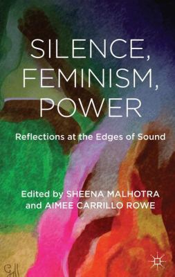 Silence Feminism Power Malhotra Sheena 