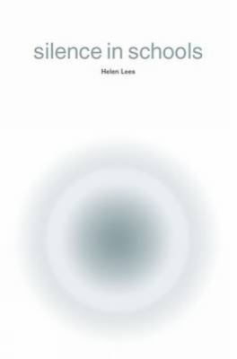 Silence in Schools Lees Helen 