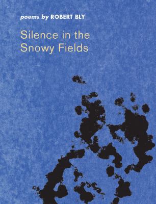 Silence in the Snowy Fields Bly Robert 