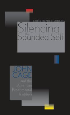 Silencing the Sounded Self Shultis Christopher 