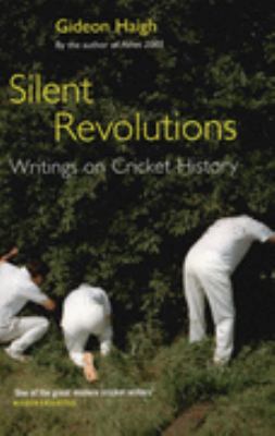 Silent Revolutions Gideon Haigh 