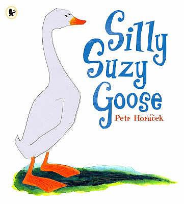 Silly Suzy Goose Horacek Petr 