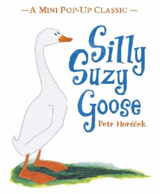 Silly Suzy Goose Horacek Petr 