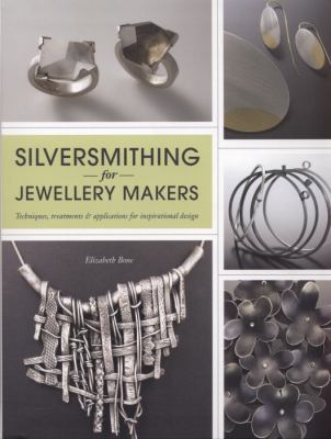 Silversmithing for Jewellery Makers Bone Elizabeth 