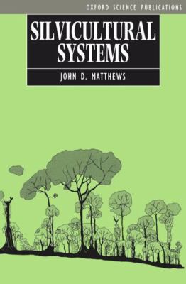 Silvicultural Systems Matthews John D 