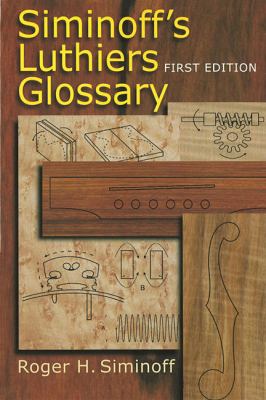 Siminoff s Luthiers Glossary 