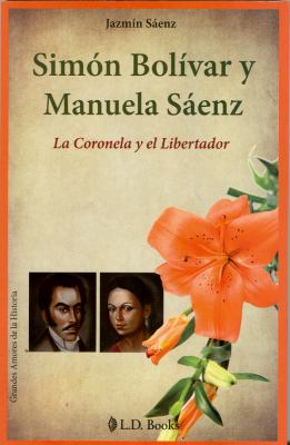 Simon Bolivar y Manuela Saenz Saenz Jazmin 