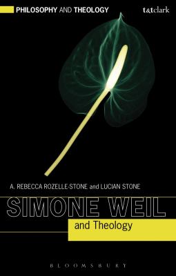 Simone Weil and Theology Rozelle Stone 