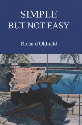 Simple But Not Easy Oldfield Richard 