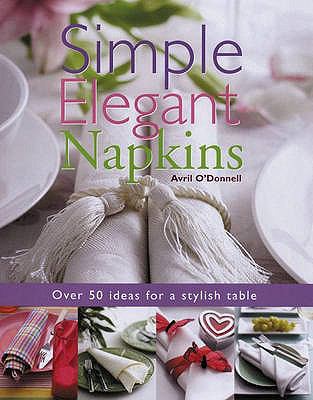 Simple Elegant Napkins O Donnell Avril 