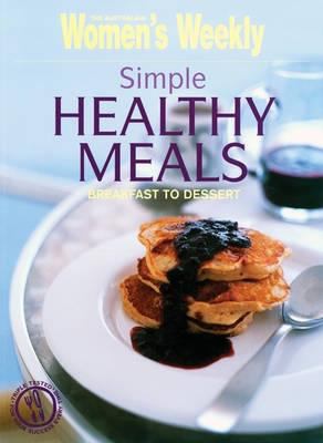 Simple Healthy Meals The Australian 