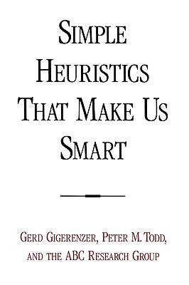 Simple Heuristics That Make Us Smart 