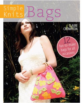 Simple Knits Knitted Bags Crompton Clare 
