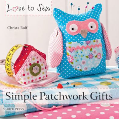 Simple Patchwork Gifts Rolf Christa 