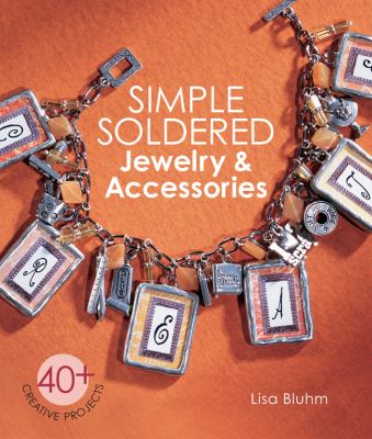 Simple soldered jewelry accessories Bluhm Lisa 