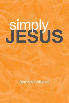 Simply Jesus McWilliams Byron 