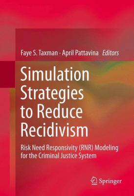 Simulation Strategies to Reduce Recidivism 