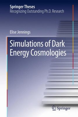 Simulations of Dark Energy Cosmologies Jennings Elise 