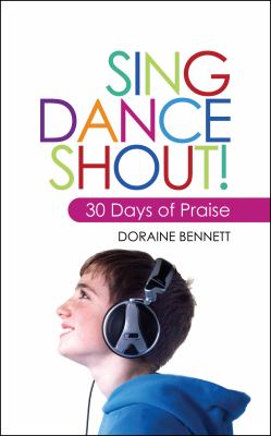 Sing Dance Shout Bennett Doraine 