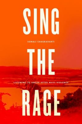 Sing the Rage Chakravarti Sonali 