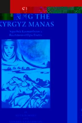 Singing the Kyrgyz Manas Howard Keith 